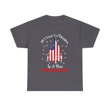 Load image into Gallery viewer, All I Want for Christmas is a New President Tee