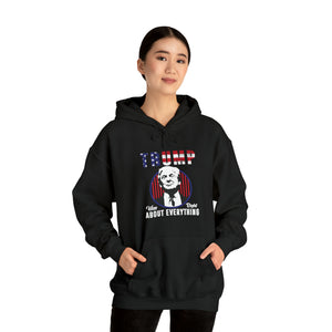 Trump Was Right About Everything Hooded Sweatshirt