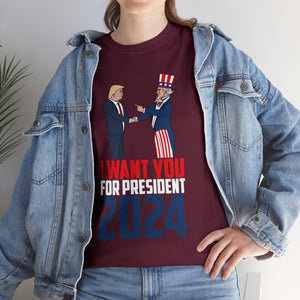 I Want You For President 2024 T-Shirt