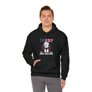 Trump Was Right About Everything Hooded Sweatshirt