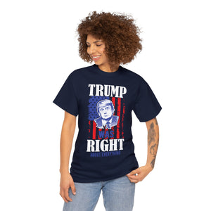 Trump Was Right About Everything T-shirt Vintage
