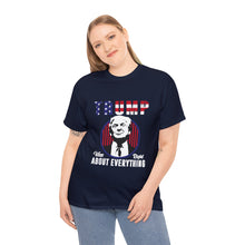 Load image into Gallery viewer, Trump Was Right About Everything T-Shirt